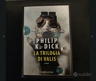 Philip K. Dick - La trilogia di Valis