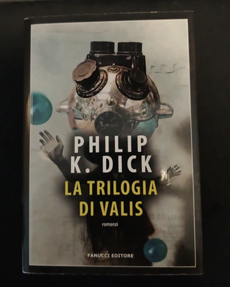 Philip K. Dick - La trilogia di Valis