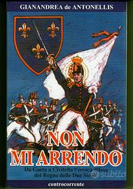 NON MI ARRENDO (Difesa Regno delle Due Sicilie)