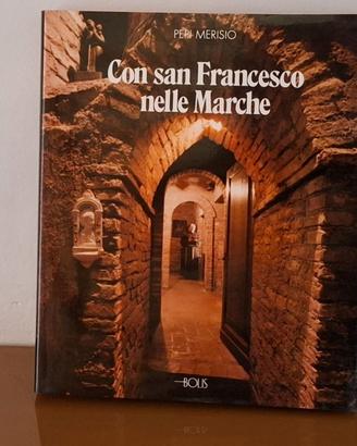 Con San Francesco nelle Marche - di PEPI MERISIO