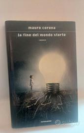 La fine del mondo storto - Mauro Corona - firmato 