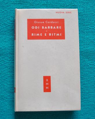 Giosuè Carducci. Odi barbare * Rime e ritmi