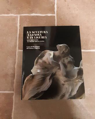 La Scultura a Genova Liguria dal 600 al 900 libro