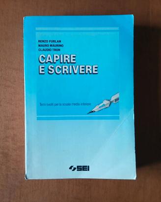 Libro Renzo Furlan - Capire e Scrivere 