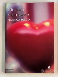 Romanzo "Mi piaci da morire" di Federica Bosco