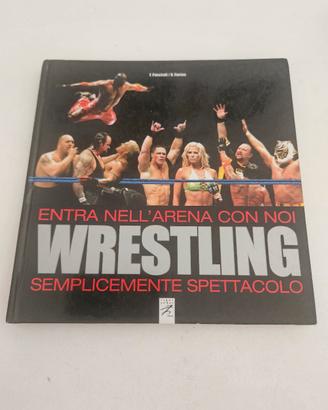 Libro Wrestling Semplicemente Spettacolo