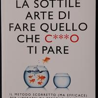 La sottile arte di fare quello che c***o ti pare 