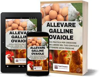 Allevare Galline Ovaiole - Manuale Pratico