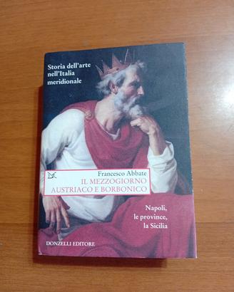 Il Mezzogiorno Austriaco e Borbonico - F. Abbate 