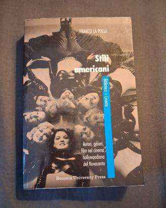Libro Stili americani di Franco La Polla