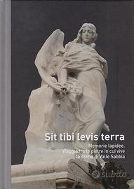 Sit tibi levis terra memorie lapidee Valle Sabbia