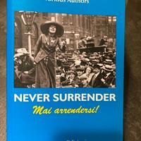 Never surrender-Mai arrendersi!