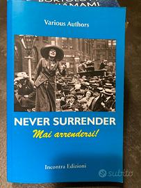 Never surrender-Mai arrendersi!