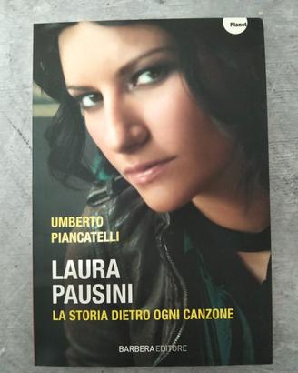 Laura Pausini. La storia dietro le canzoni