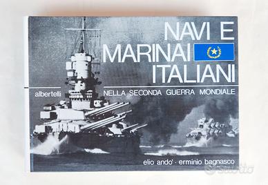 Navi e Marinai Italiani nella 2° guerra mondiale