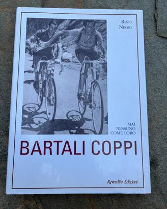 Bartali Coppi. Mai nessuno come loro, Rino Negri