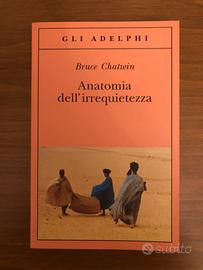 Chatwin - Anatomia dell’ irrequietezza - Adelphi