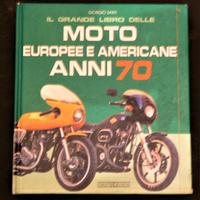 Grande libro - moto europee e americane anni 70 -