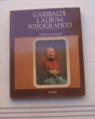 LIBRO FOTOGRFIA  GARIBALDI L' ALBUM FOTOGRAFICO.