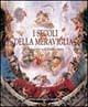 I secoli della meraviglia. Il Seicento e il Sett.
