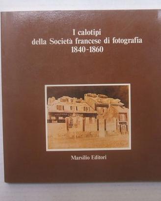 LIBRO I CALOTIPI DELLA SOCIETA' FRANCESE FOTOGRAFI