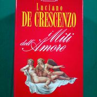 DE CRESCENZO LUCIANO i miti dell'amore