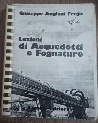 LEZIONI DI ACQUEDOTTI E FOGNATURE - FOTOCOPIE RIL.