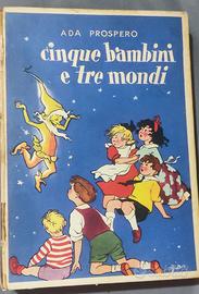 Cinque bambini e tre mondi - Ada Prosper