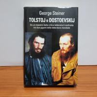 Tolstoj o Dostoevskij - George Steiner (Rilegato)