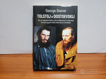 Tolstoj o Dostoevskij - George Steiner (Rilegato)