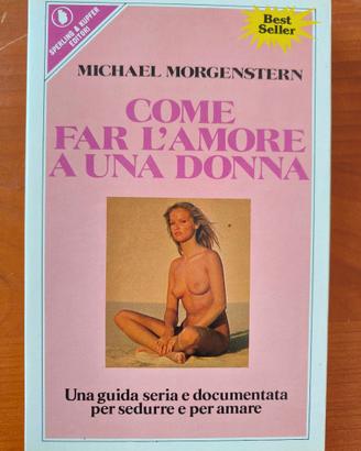 Come far l'amore a una donna - Michael Morgenstern