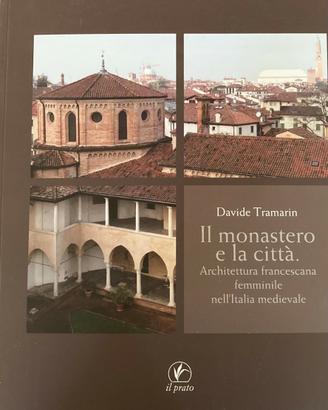 IL MONASTERO E LA CITTA' - DAVIDE TRAMARIN