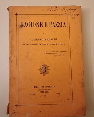 Augusto Tebaldi – Ragione e pazzia – Hoepli 1884