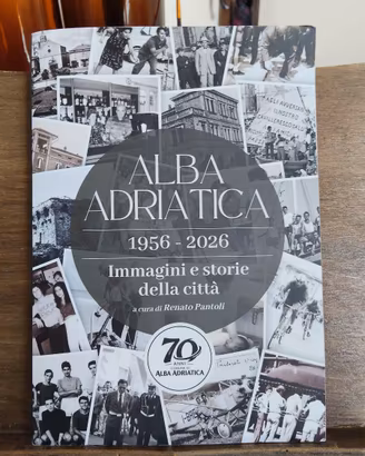 LIBRO 70 ANNI "ALBA ADRIATICA' "
