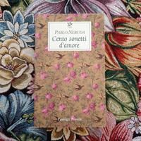 Pablo Neruda - Cento sonetti d'amore