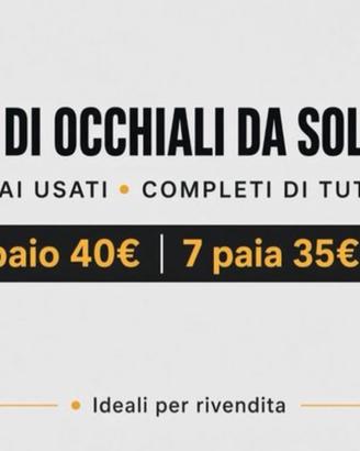 7 PAIA DI OCCHIALI DA SOLE NUOVI