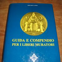 GUIDA E COMPENDIO PER I LIBERI MURATORI MASSONERIA