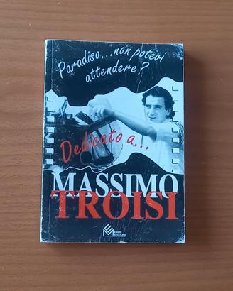 Massimo Troisi  - Paradiso non potevi attendere/Li