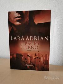 Libro "Il bacio eterno" di Lara Adrian