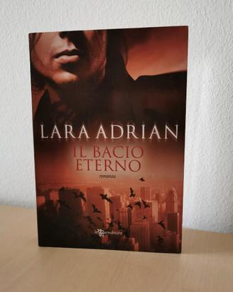Libro "Il bacio eterno" di Lara Adrian