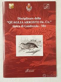 Quaglia Arrosto, Disciplinare