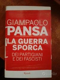 LA GUERRA SPORCA DEI PARTIGIANI E DEI FASCISTI