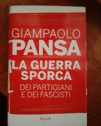 LA GUERRA SPORCA DEI PARTIGIANI E DEI FASCISTI