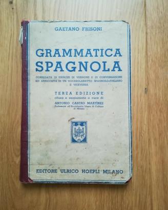 GRAMMATICA SPAGNOLA, G.Frisoni, Hoepli Milano, 194