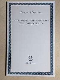 La tendenza fondamentale del nostro tempo Severino