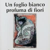 libro UN FOGLIO BIANCO PROFUMA DI FIORI