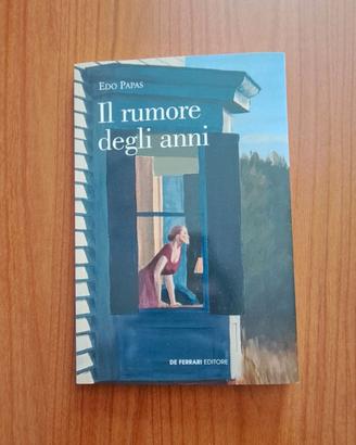 Edo Papas "Il rumore degli anni" romanzo