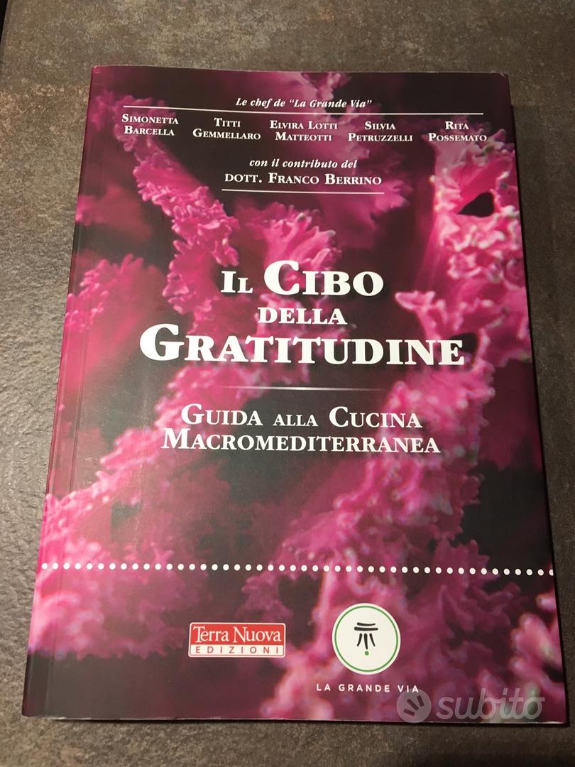 Berrino La Grande Via - IL CIBO DELLA GRATITUDINE - Libri e Riviste In  vendita a Modena
