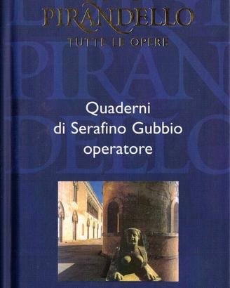 L. Pirandello: Quaderni di Serafino Gubbio