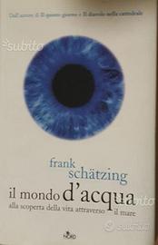 Frank Schatzing - Il mondo d'acqua